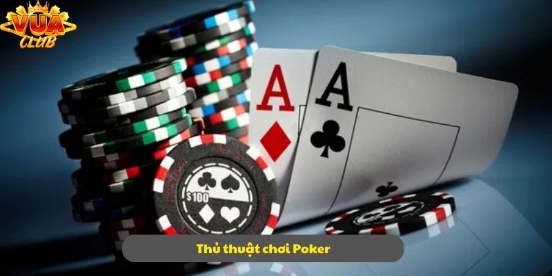 Chinh phục game Poker với những thủ thuật hay